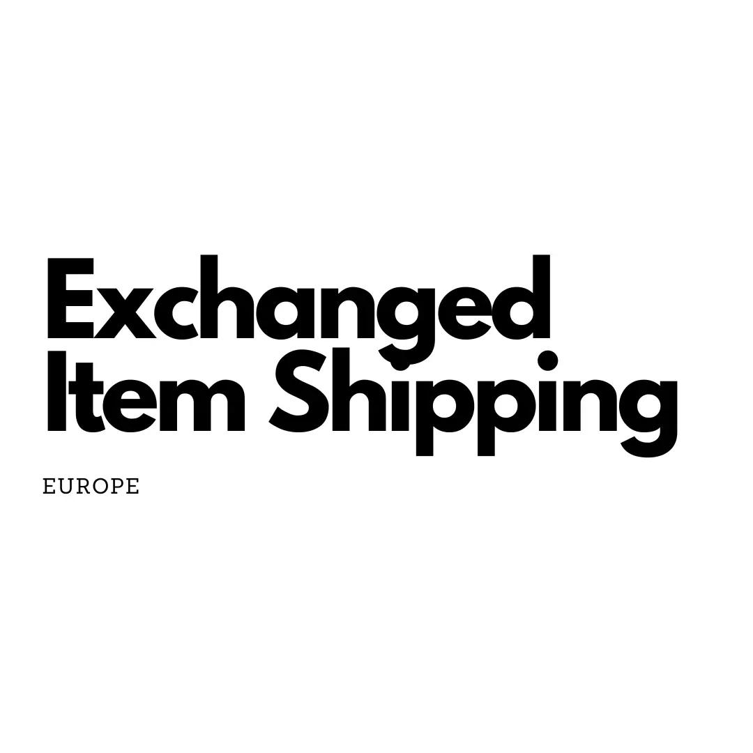 Exchanged Item Shipping Europe 1